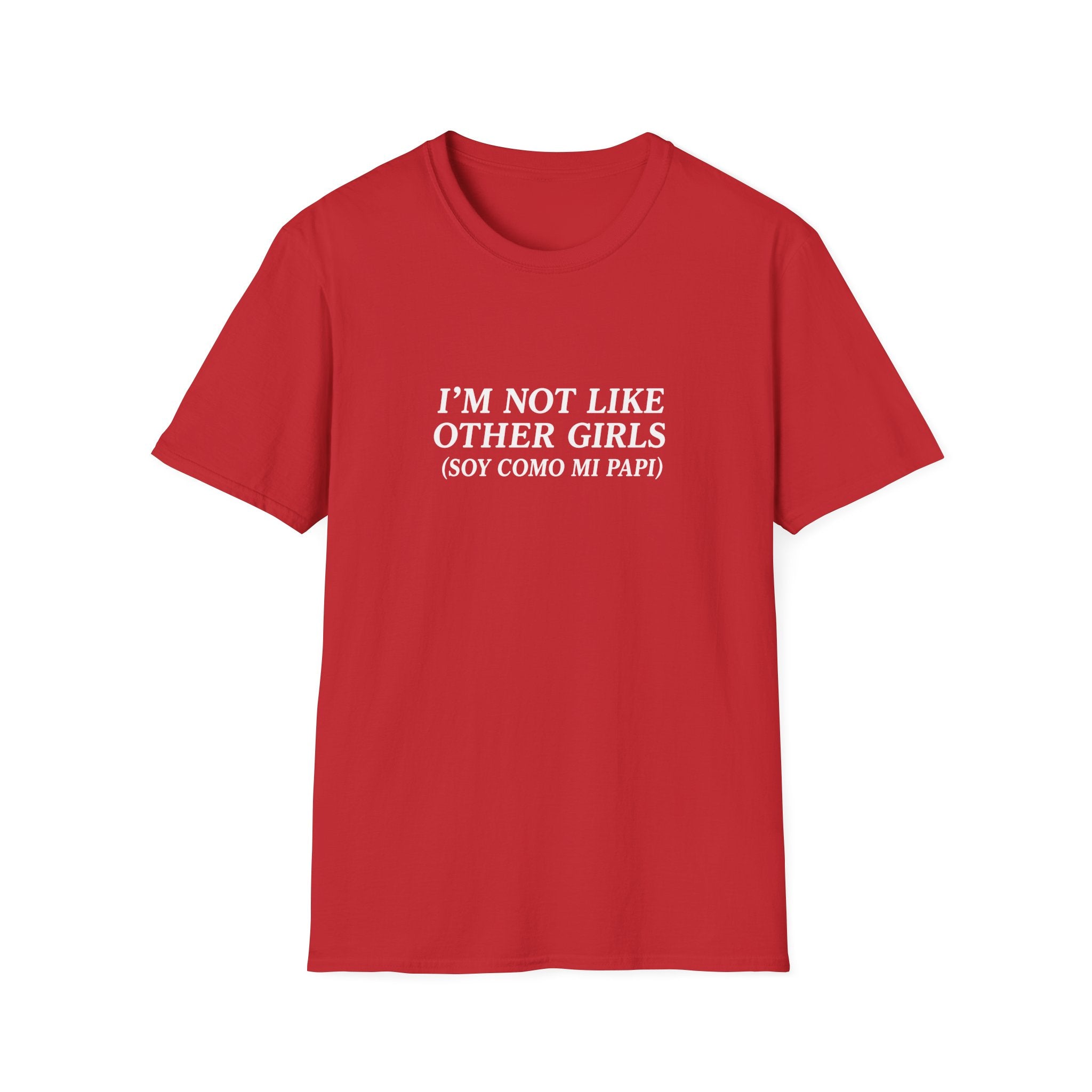 I'M NOT LIKE OTHER GIRLS  T-SHIRT