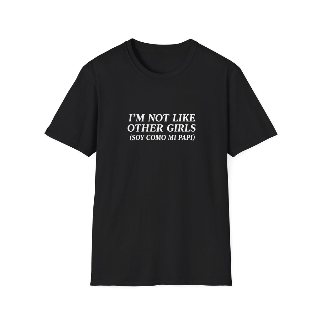 I'M NOT LIKE OTHER GIRLS  T-SHIRT