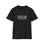 I'M NOT LIKE OTHER GIRLS  T-SHIRT