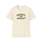 WHERE'S MY MANGÚ? T-SHIRT