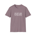 I'M NOT LIKE OTHER GIRLS  T-SHIRT