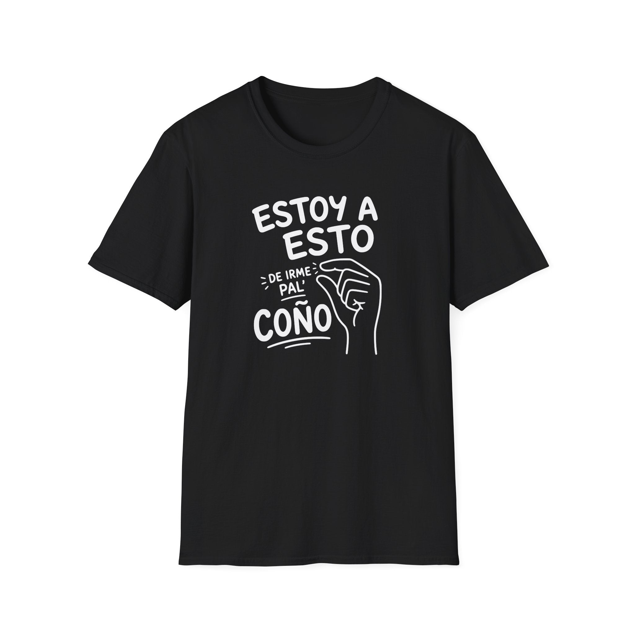 ESTOY A ESTO DE IRME PAL' COÑO T-SHIRT