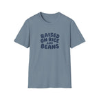 RAISED ON RICE AND BEANS T-SHIRT