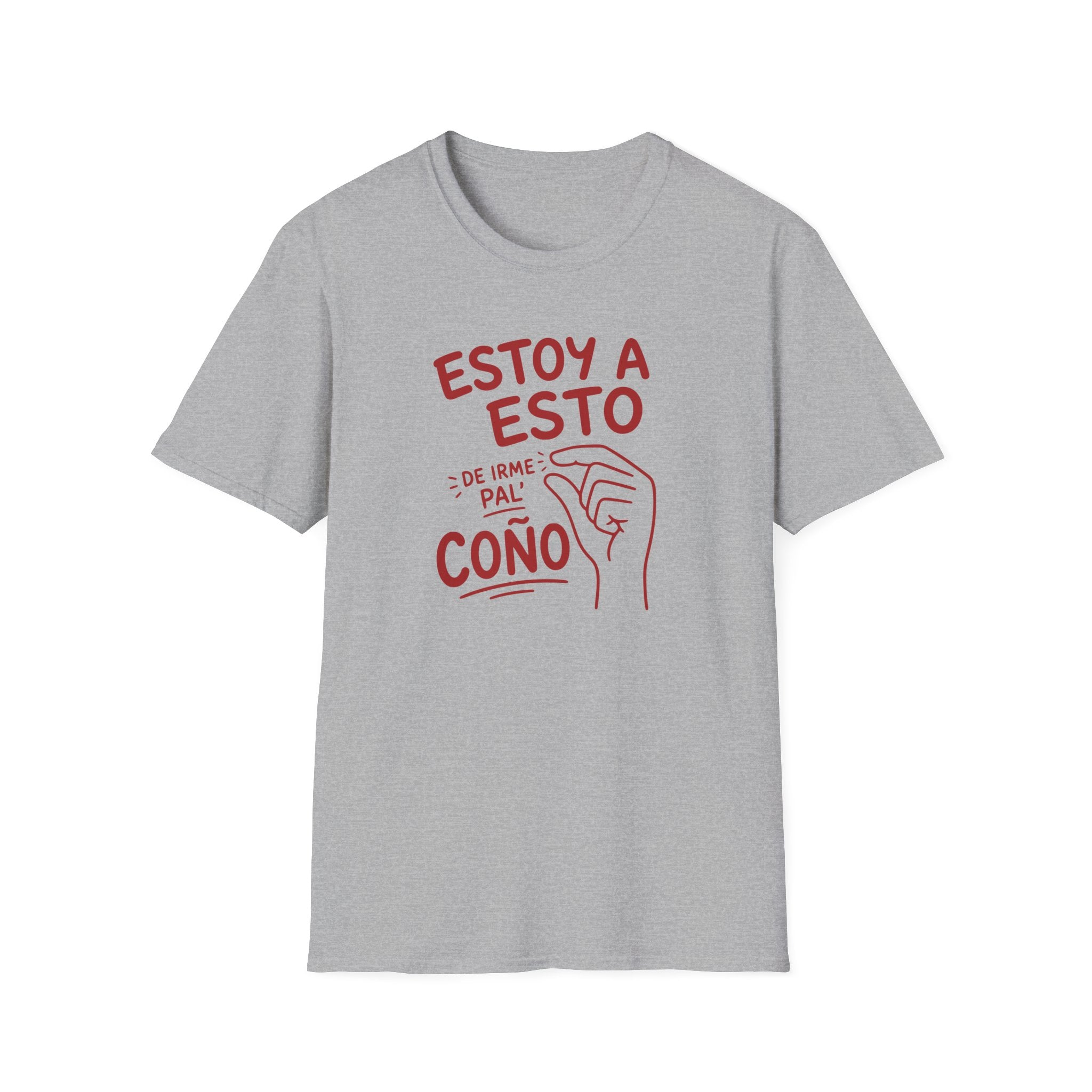 ESTOY A ESTO DE IRME PAL' COÑO T-SHIRT
