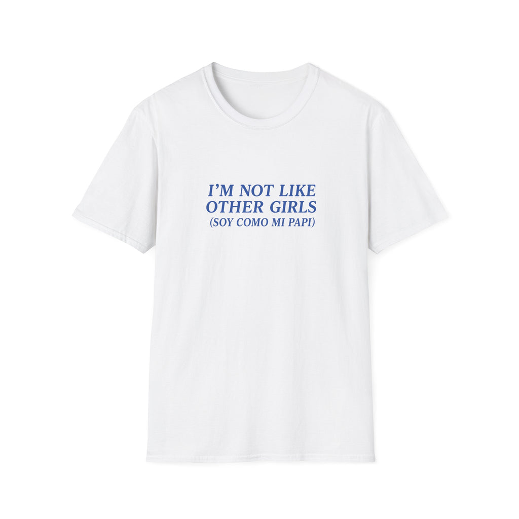 I'M NOT LIKE OTHER GIRLS  T-SHIRT