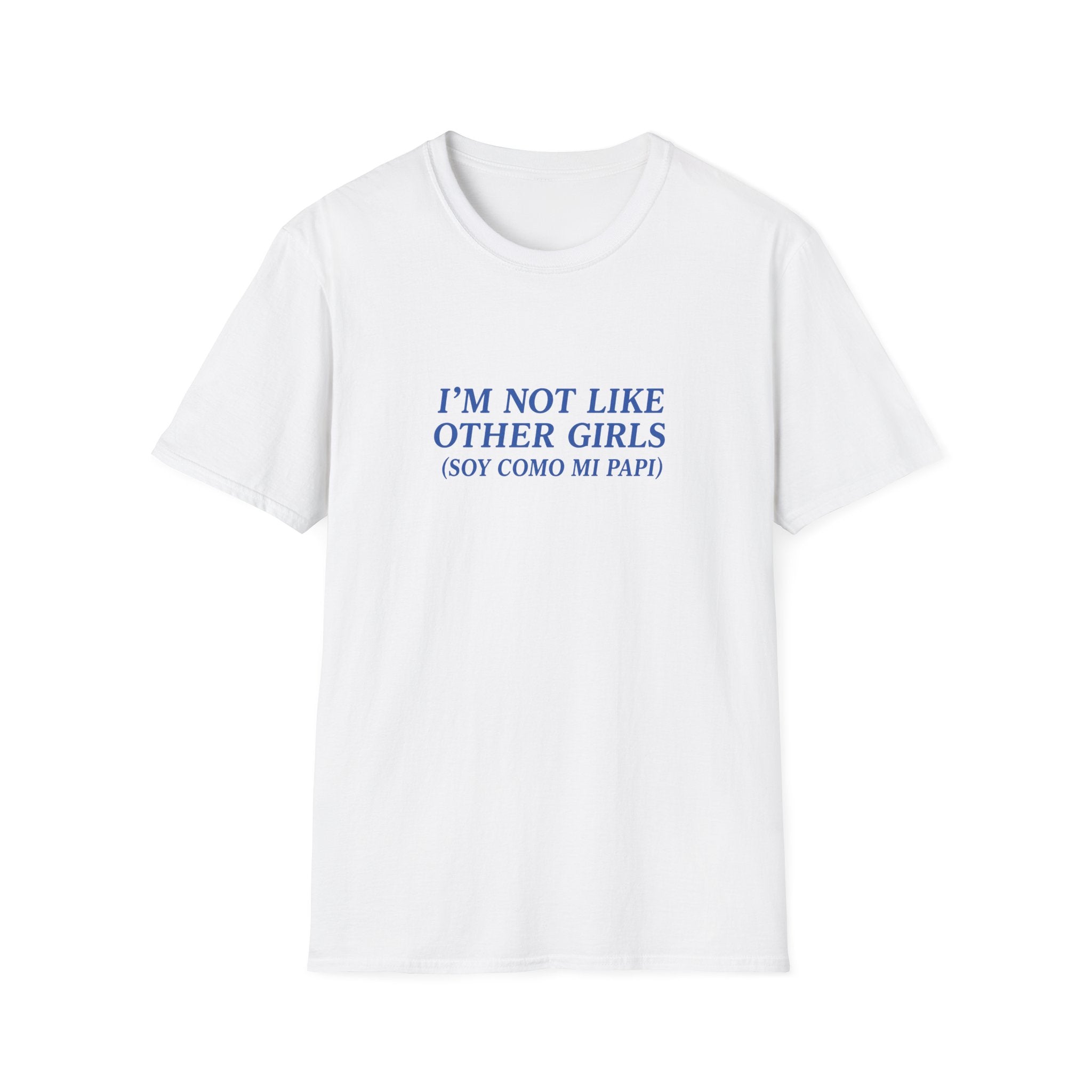 I'M NOT LIKE OTHER GIRLS  T-SHIRT