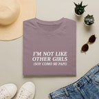 I'M NOT LIKE OTHER GIRLS  T-SHIRT