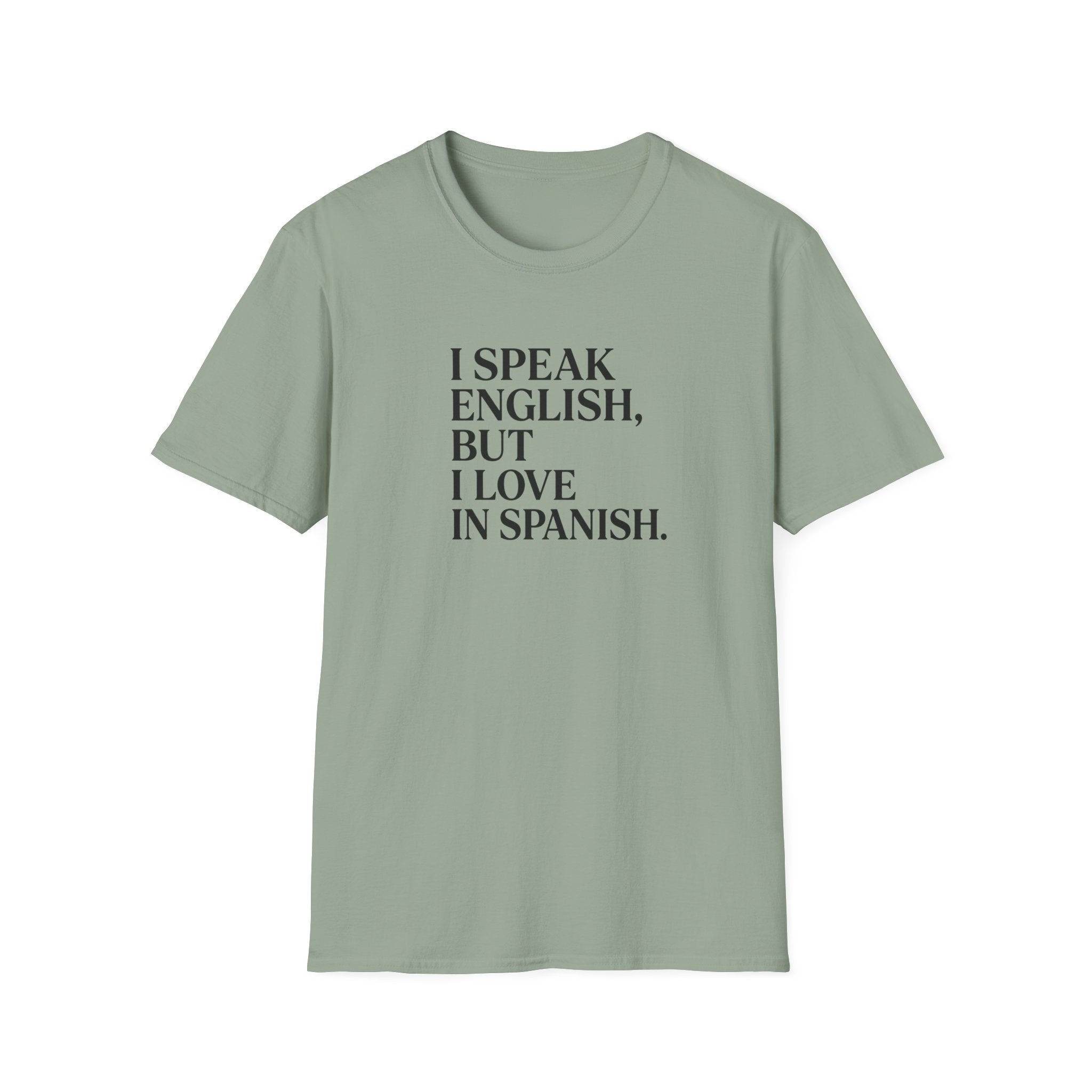 I SPEAK ENGLISH, BUT I LOVE IN SPANISH T-SHIRT