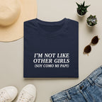 I'M NOT LIKE OTHER GIRLS  T-SHIRT