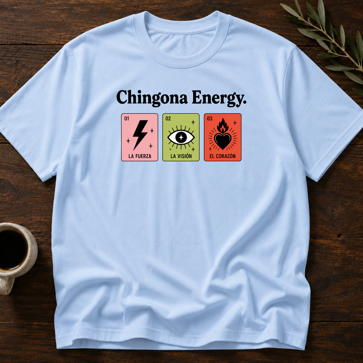 Chingona Energy T-Shirt – Light Blue – Wear Your Heart