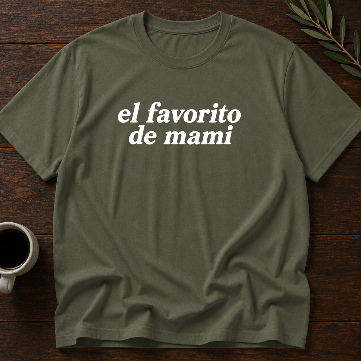 El Favorito De Mami T-Shirt – Military Green – Wear Your Heart