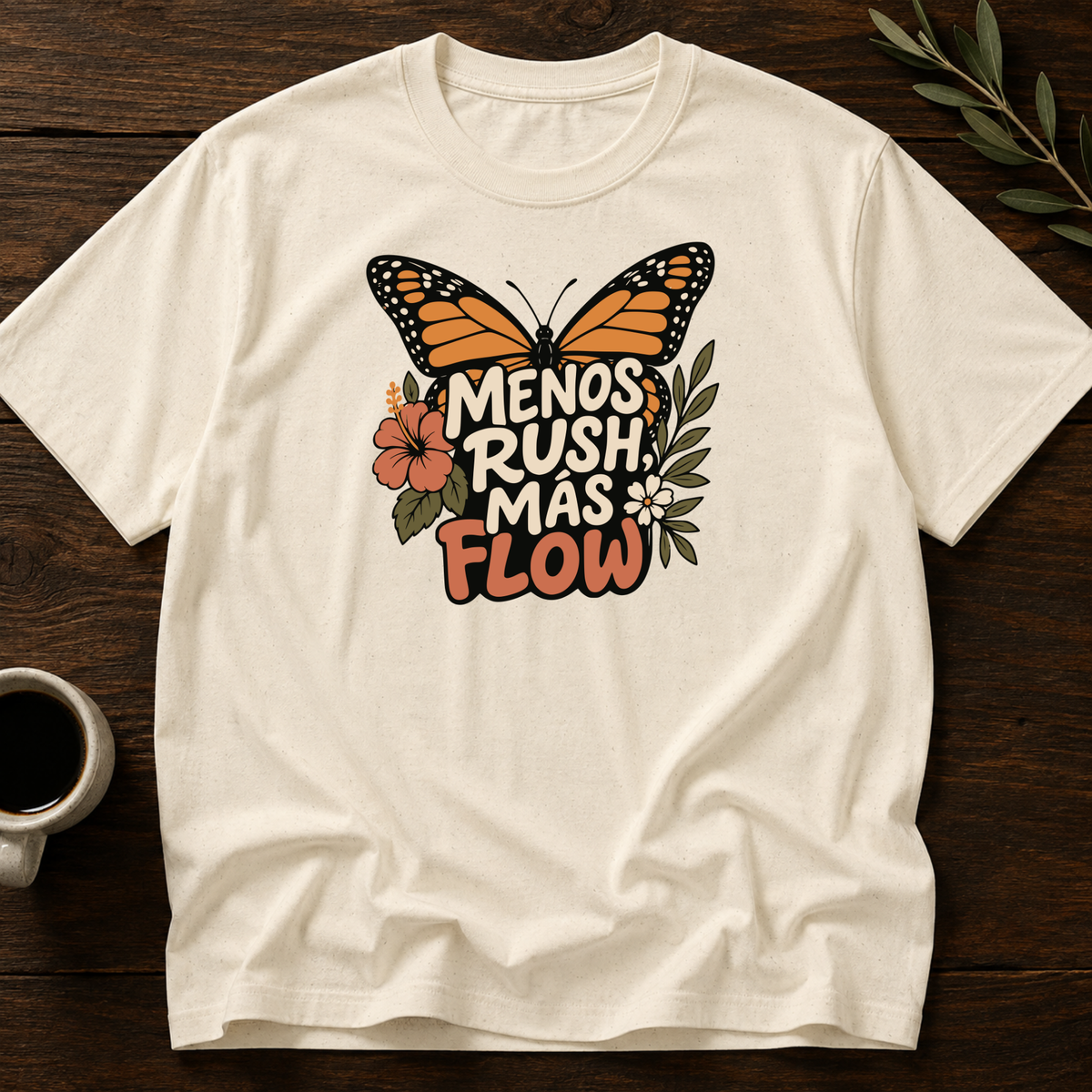 Menos Rush, Más Flow. T-Shirt – Natural – Wear Your Heart