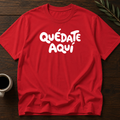 Quédate Aquí T-Shirt – Red – Wear Your Heart