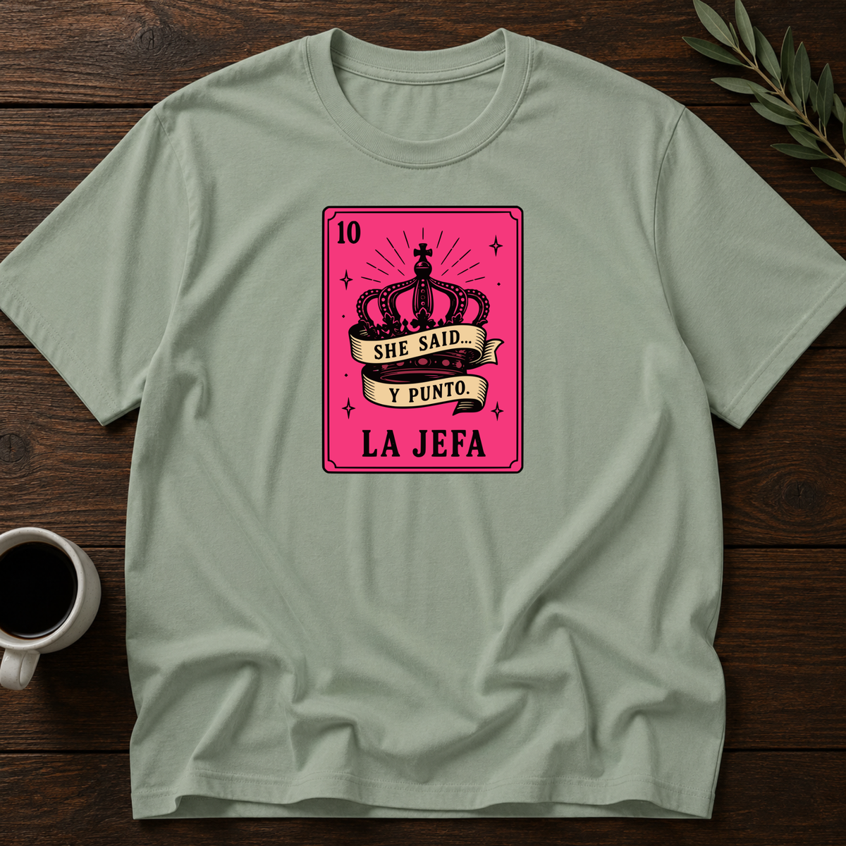 La Jefa T-Shirt – Sage – Wear Your Heart