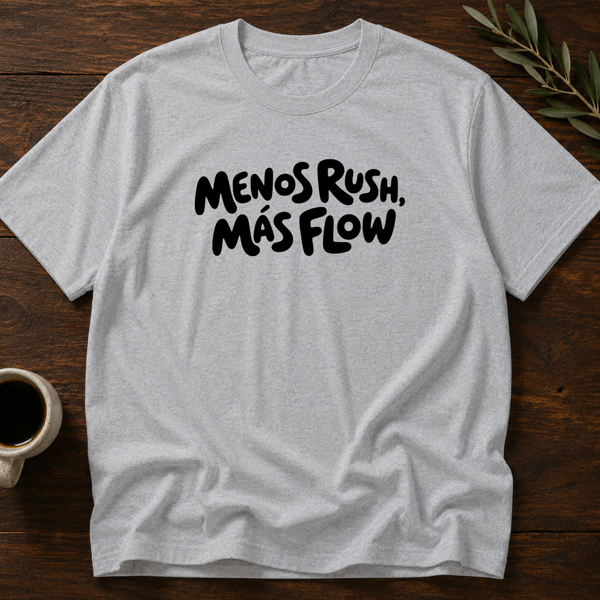 Menos Rush, Más Flow T-Shirt – Sport Gray – Wear Your Heart