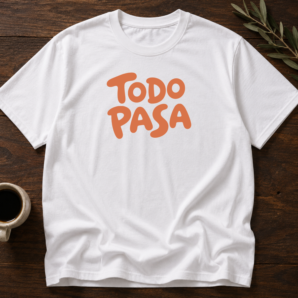Todo Pasa. T-Shirt – White – Wear Your Heart