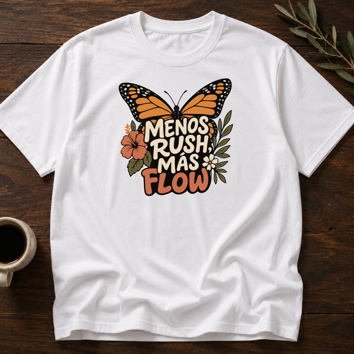 Menos Rush, Más Flow. T-Shirt – White – Wear Your Heart