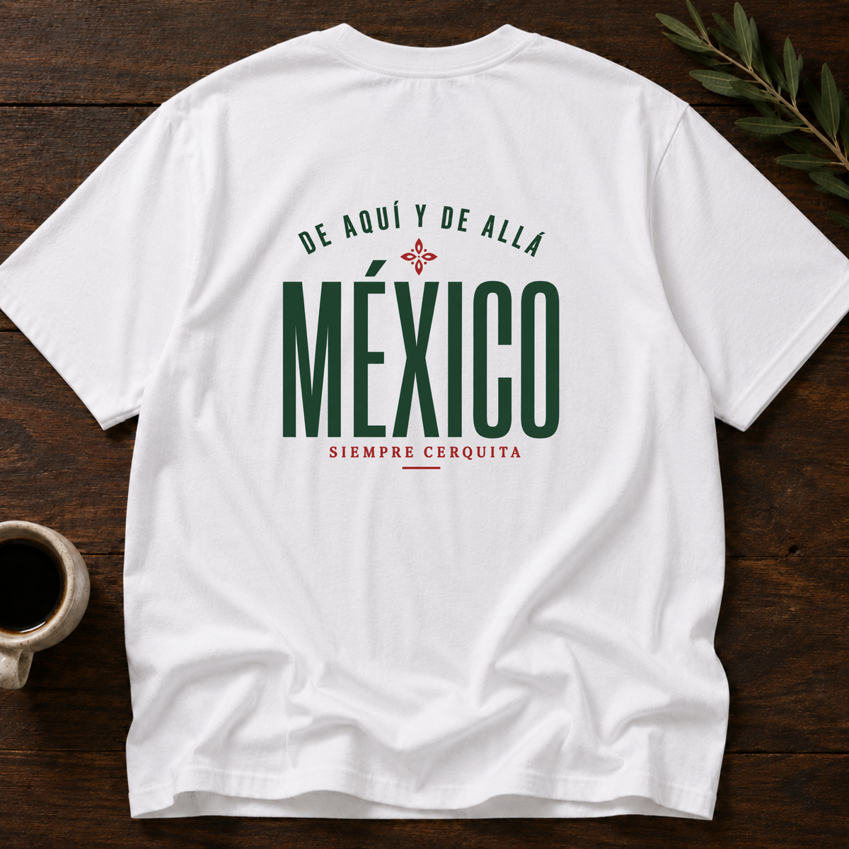 México - Siempre Cerquita T-Shirt – White Back – Wear Your Heart